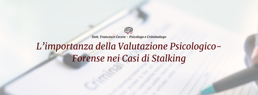 La Valutazione Psicologica nei Casi di Stalking